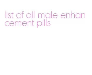 list of all male enhancement pills