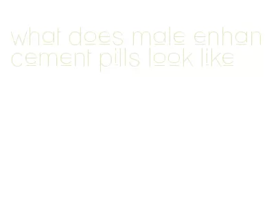 what does male enhancement pills look like