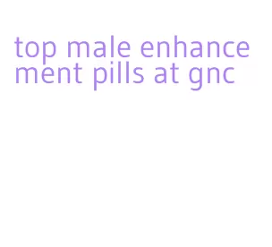 top male enhancement pills at gnc