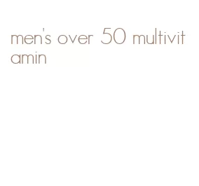 men's over 50 multivitamin