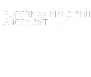 supermax male enhancement