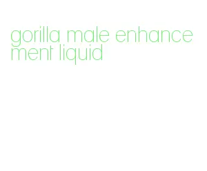 gorilla male enhancement liquid