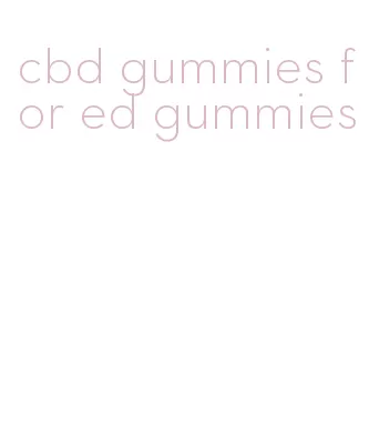 cbd gummies for ed gummies