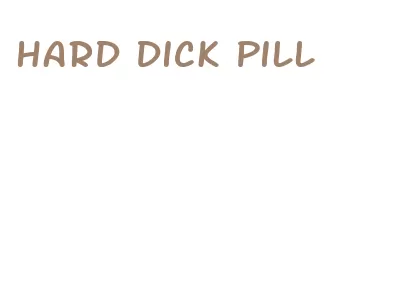 hard dick pill