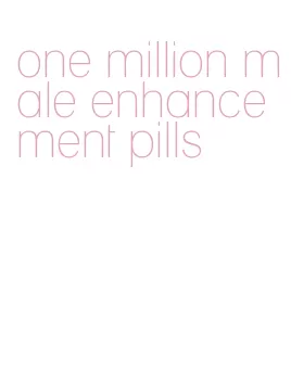 one million male enhancement pills