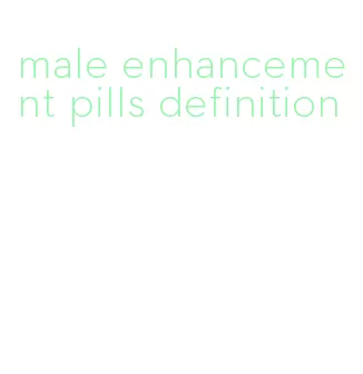 male enhancement pills definition