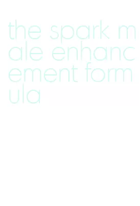 the spark male enhancement formula