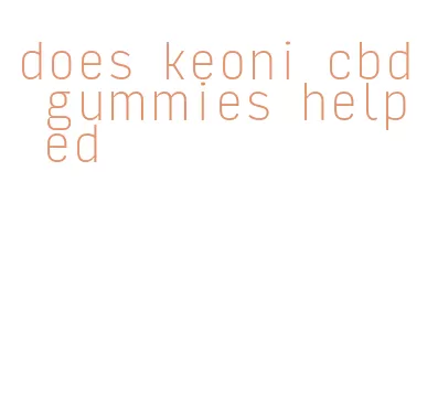 does keoni cbd gummies help ed