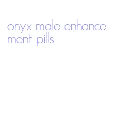 onyx male enhancement pills