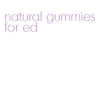 natural gummies for ed