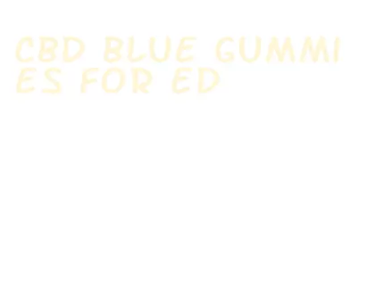 cbd blue gummies for ed