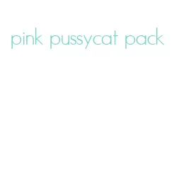 pink pussycat pack