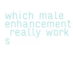 which male enhancement really works