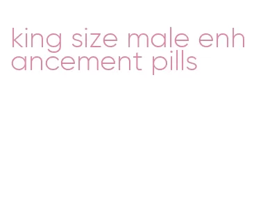 king size male enhancement pills