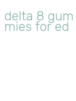 delta 8 gummies for ed