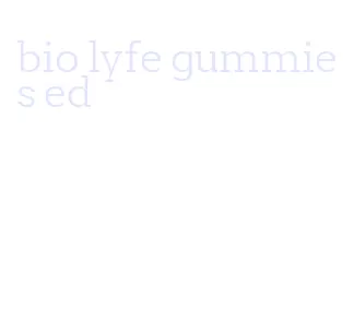 bio lyfe gummies ed