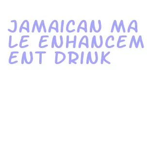 jamaican male enhancement drink