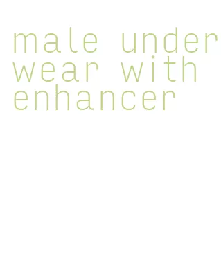 male underwear with enhancer