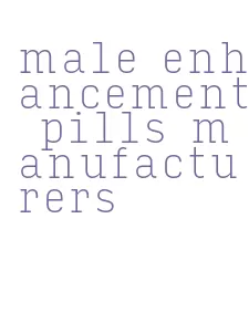 male enhancement pills manufacturers