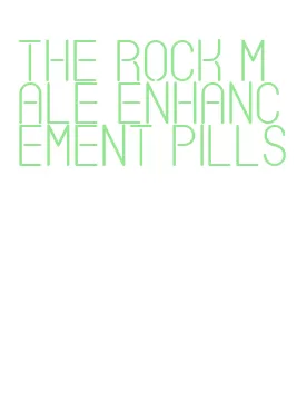 the rock male enhancement pills