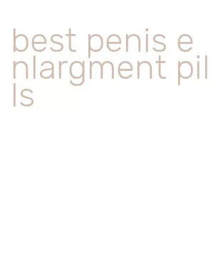 best penis enlargment pills