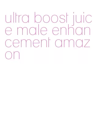 ultra boost juice male enhancement amazon