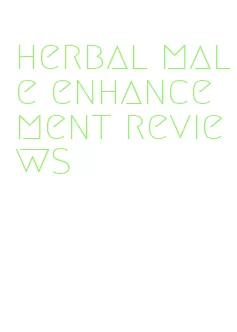 herbal male enhancement reviews