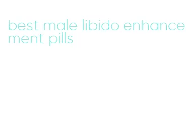 best male libido enhancement pills