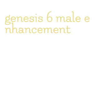 genesis 6 male enhancement