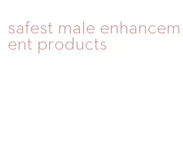 safest male enhancement products