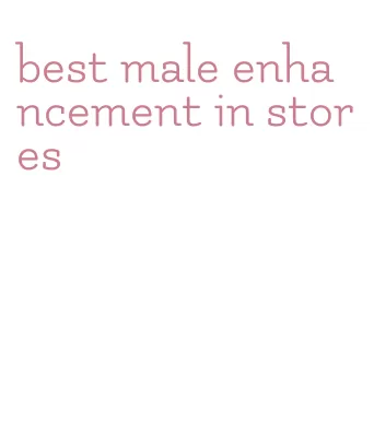 best male enhancement in stores