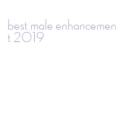 best male enhancement 2019