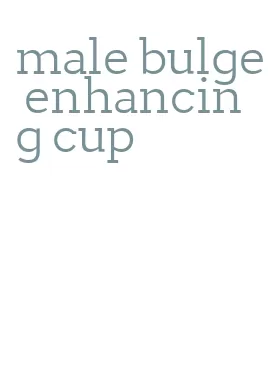 male bulge enhancing cup