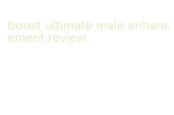 boost ultimate male enhancement review