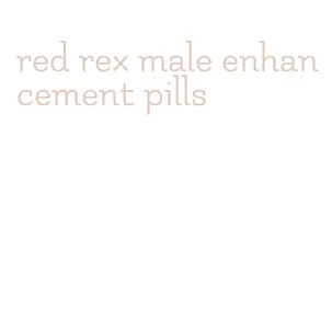 red rex male enhancement pills