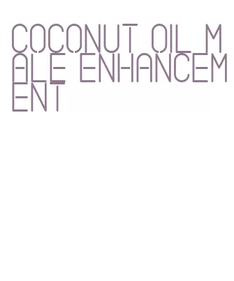 coconut oil male enhancement