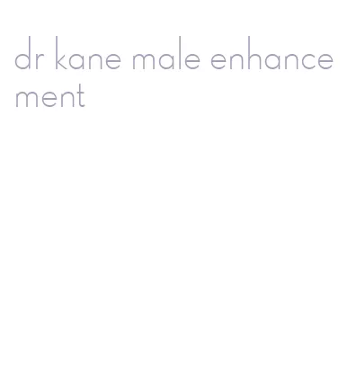 dr kane male enhancement