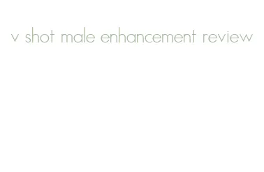 v shot male enhancement review