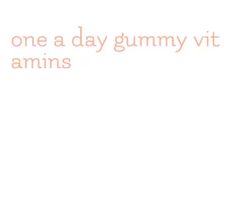 one a day gummy vitamins