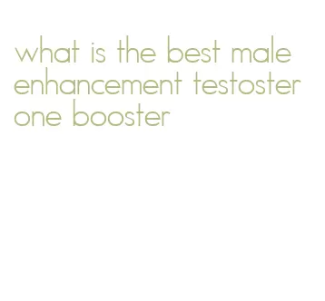 what is the best male enhancement testosterone booster