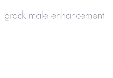 grock male enhancement