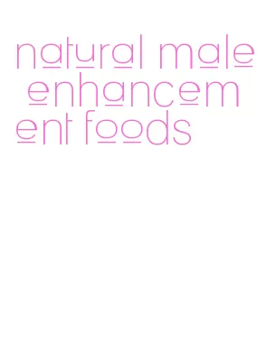 natural male enhancement foods