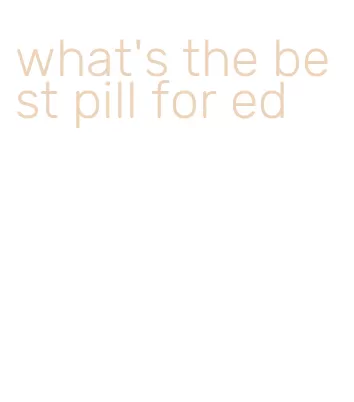 what's the best pill for ed