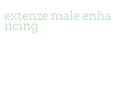 extenze male enhancing