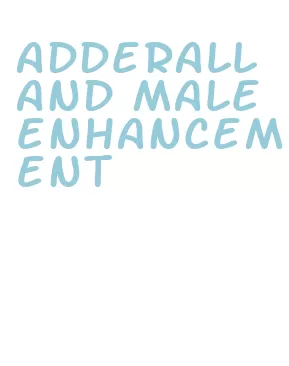 adderall and male enhancement