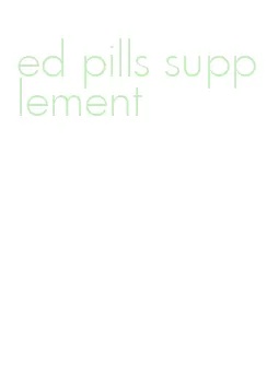 ed pills supplement