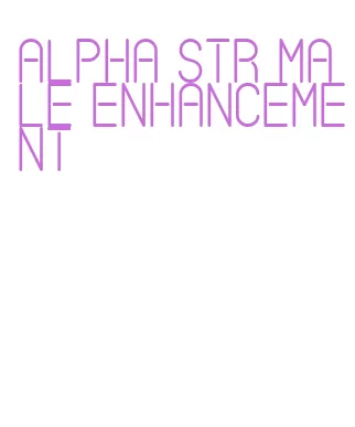 alpha str male enhancement