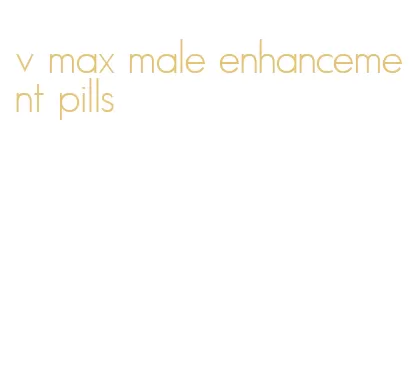 v max male enhancement pills