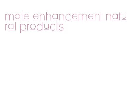 male enhancement natural products