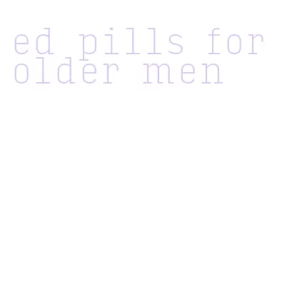 ed pills for older men